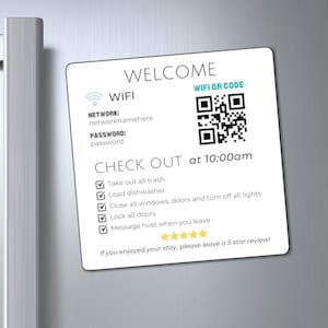 May include: A white rectangular magnet with the word "WELCOME" at the top. It includes WiFi network information, a QR code, and a checklist for checkout. The magnet is attached to a silver refrigerator door.