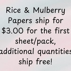 Puede incluir: Texto sobre un fondo rosa y blanco que dice: "Rice & Mulberry Papers ship for $3.00 for the first sheet/pack, additional quantities ship free!"