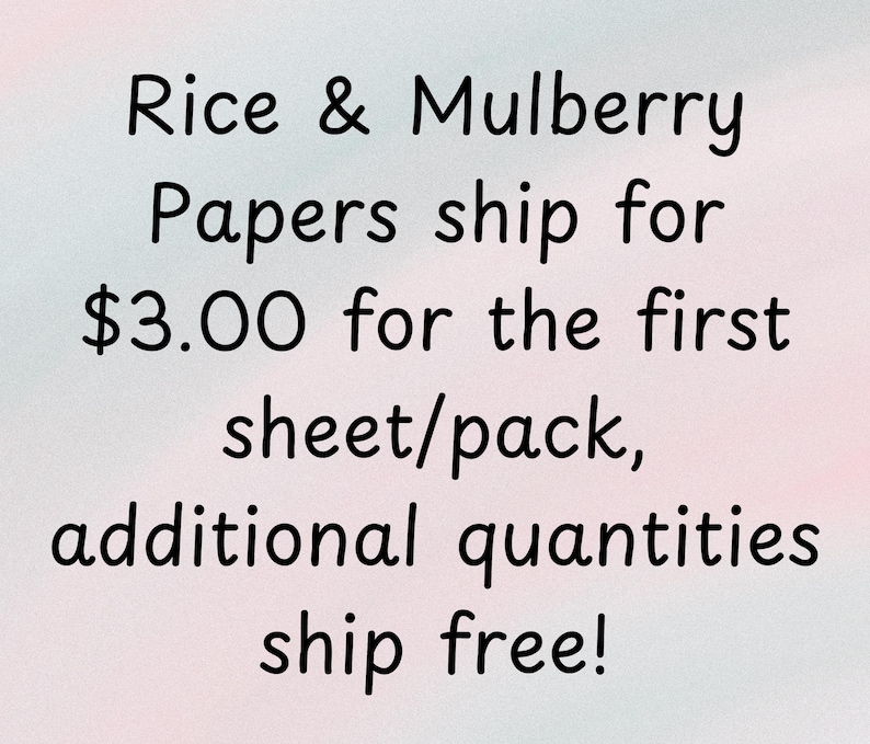 Puede incluir: Texto sobre un fondo rosa y blanco que dice: "Rice & Mulberry Papers ship for $3.00 for the first sheet/pack, additional quantities ship free!"