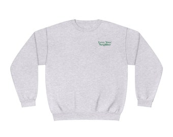 Love Your Neighbor Unisex Crewneck Sweatshirt
