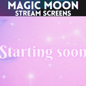 ANIMATED STREAM SCREENS Magic Moon | Cute, Pastel, Starting soon, Be Right Back, Stream Ending, Offline | Instant Digital Download
