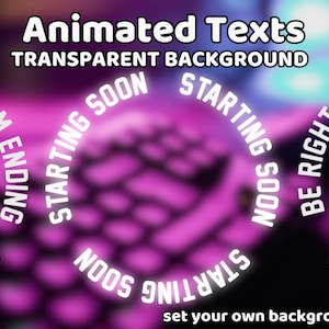 ANIMATED STREAM TEXTS transparent background | Starting Soon, Be Right Back, Stream Ending, Thanks For Watching | Instant Digital Download