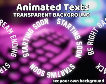 ANIMATED STREAM TEXTS transparent background | Starting Soon, Be Right Back, Stream Ending, Thanks For Watching | Instant Digital Download