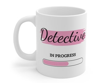 Future Detective Mug-Pink Detective Mug-Funny Detective Gifts-Detective Loading Mug-Funny Detective Gift for Her-Detective To Be-11oz