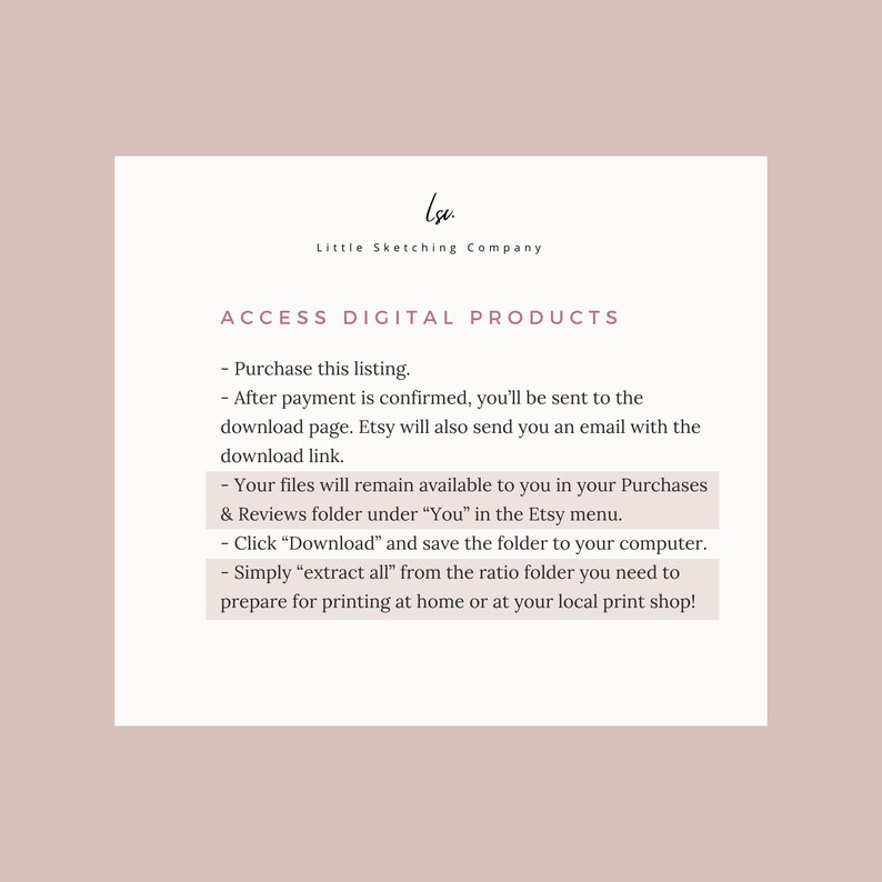 May include: A white text box with black text explaining how to access digital products purchased on Etsy. The text includes instructions on how to download and save files to your computer. The text also includes the name of the Etsy shop, "Little Sketching Company."