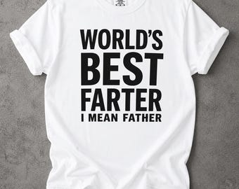 Funny Dad Shirt, World’s Best Farter T-Shirt, Funny Father’s Day Gift, Dad Joke Tee, Humor Dad Shirt, Gift for Dad, Unisex Graphic Tee