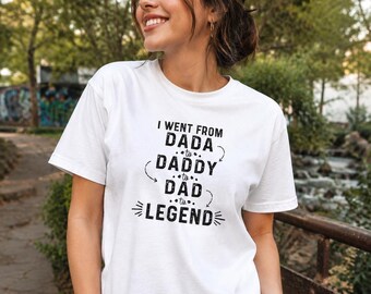 Funny Dad Shirt, Dad To Daddy To Legend T-Shirt, Father’s Day Gift for Dad, Cool Dad Graphic Shirt, Gift for Father