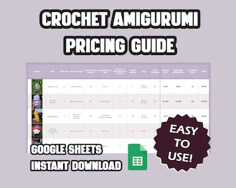 May include: A crochet amigurumi pricing guide with a table showing item details, hook size, yarn amounts, and pricing. The text "Easy to Use!" is in a dark purple circle. The image also includes the text "Google Sheets Instant Download."
