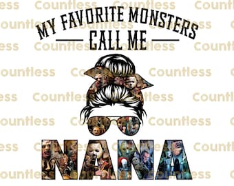 My Favorite Monsters Nana Sublimation, Instant Download, Sublimation Designs,  Messy Bun, Horror, Halloween, Shirt Print, DTG Printing