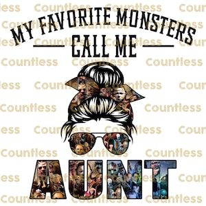 以下が含まれることがあります： 黒と白のグラフィックデザインで、乱れたお団子ヘアとサングラスをかけた女性が描かれています。お団子ヘアとサングラスは、ホラー映画のキャラクターの画像で構成されています。テキスト「My Favorite Monsters Call Me Aunt」は黒い文字で書かれています。