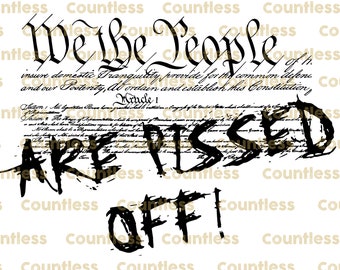 We the People Are Pissed Off! Digital American Patriotic PNG SVG For Sublimation DTF Dtg