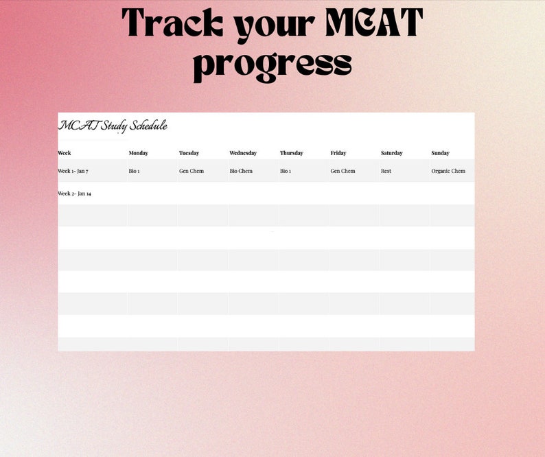 May include: A black and white printable MCAT study schedule with the text "Track your MCAT progress" at the top. The schedule is divided into weeks, days of the week, and subjects to study. The subjects include Biology, General Chemistry, Organic Chemistry, and Bio Chemistry.