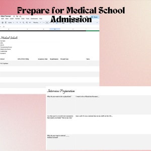 May include: A spreadsheet titled "Prepare for Medical School Admission" with a list of medical schools and a section for interview preparation. The interview preparation section includes prompts such as "Why do you want to be a physician?" and "Use that spot to record core memories that made you think, "This is why..."