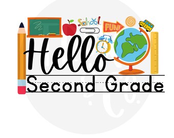 1st day of school png, hello png, school png, back to school png, second grade png, hello second grade png, 2nd grade png