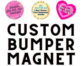Custom Bumper Magnet (Shapes, Circle or Heart)
