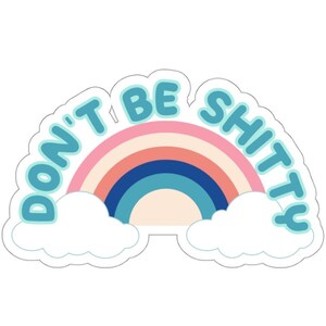 No seas una pegatina de mierda con corte de beso / Pegatina divertida para computadora portátil Rainbow Positive