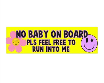 Kein Baby an Bord, pls feel free to run into me Bumper Sticker l Lustiger Bumper Sticker l Süßer Bumper Sticker