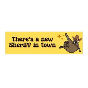 Raccoon Bumper Sticker | Funny Bumper Sticker | New Sheriff in Town Bumper Sticker | Random Bumper Sticker