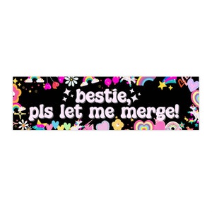 Bestie, Please Let me Merge Bumper Sticker (black) | Cute Girly Gen Z Sticker | Car Accessories