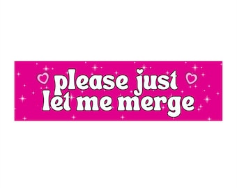 S’il vous plaît juste Lemme Merge Bumper Sticker | Mignon drôle Gen Z Accessoire de voiture