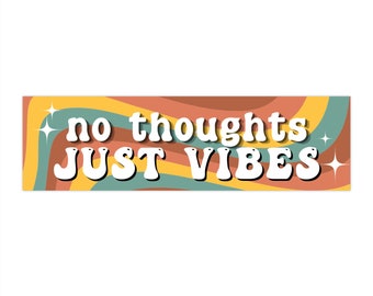 No Thoughts Just Vibes Bumper Sticker | Hippie Groovy Bumper Sticker | Gen Z Bumper Sticker | Lustiger Autoaufkleber