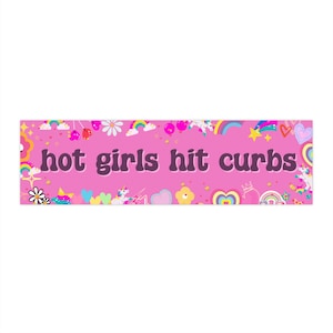 Hot Girls Hit Curbs Bumper Sticker | Cute Funny Girly Pink Y2K-inspired Car Accessory