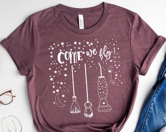 Come We Fly Halloween Shirt: Sanderson Sisters Witch Tee