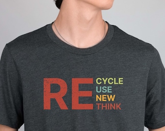 Recycle Reuse Renew Rethink Shirt, Recycle Shirt, Earth Day Shirt, Offensive Shirt, Rethink Shirt, Save The Planet Shirt, Eco Friendly Tee
