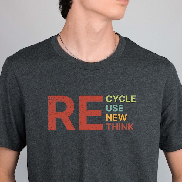 Recycle Reuse Renew Rethink Shirt, Recycle Shirt, Earth Day Shirt, Offensive Shirt, Rethink Shirt, Save The Planet Shirt, Eco Friendly Tee