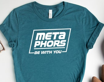 Metaphors Be With You Shirt, English Teacher Shirt, Teacher Summer Shirt,  Grammar Shirt, Book Shirt, Gift For Teacher, Teacher Vacation