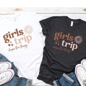 Girls Trip 2025 Shirt, Girls Trip Cheaper Than Therapy Shirt, Girls Vacation Shirt, Girls Weekend Shirt, Girls Just Wanna Have Fun Shirt