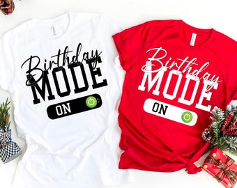 Birthday Mode On Shirt: Birthday Party Group Tee