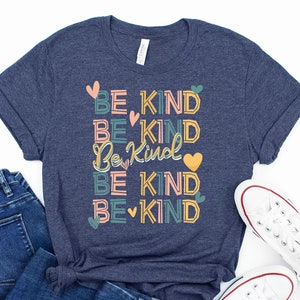 Be Kind Shirt, Be Kind Whenever Possible Shirt, Kindness Shirt, Inspirational Shirt, Motivational Shirt, Mental Health Shirt, Good Day Shirt