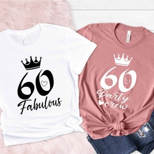 60 Fabulous Shirt, 60th Birthday Shirt, Sixty Birthday Shirt, Birthday Party Shirt, Birthday Party, 60 Fabulous Shirt, Birthday Shirt