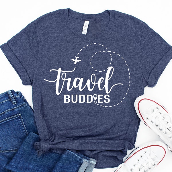 Buddies Shirt, Travel Buddies Shirt, Traveler Shirt, Cute Vacation Tee, Adventure Tee, Outdoors Tee, Matching Travel Tee, Travel Lover Shirt