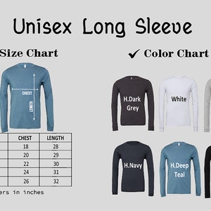May include: Unisex long-sleeve t-shirt size chart with measurements in inches. Color chart shows t-shirts in dark grey, white, light grey, navy, teal, and black.