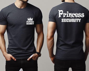Princess Security Shirt, Funny Dad Shirt, Dad Gift Shirt, Dad Shirt, Boyfriend Security