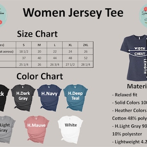 May include: Size chart and color chart for a women's jersey tee. The chart shows measurements in inches for sizes S, M, L, XL, and 2XL. The color chart shows the available colors: black, dark gray, navy, teal, light gray, mauve, and white. The material is described as relaxed fit, 100% cotton for solid colors, and 90% cotton, 10% polyester for heather colors.