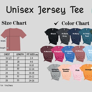 May include: Unisex jersey tee size chart with measurements in inches and a color chart showing different colors of the tee. The size chart shows chest, length, and fit sizes in pounds. The color chart shows 15 different colors, including black, grey, navy, teal, green, maroon, raspberry, blue, mauve, baby blue, red, athletic heather, peach, pink, orange, and white.