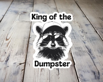 King of the Dumpster Raccoon Sticker | Funny Raccoon Sticker | Meme Sticker | Cute Raccoon | Water Resistant | Vinyl Decal Sticker