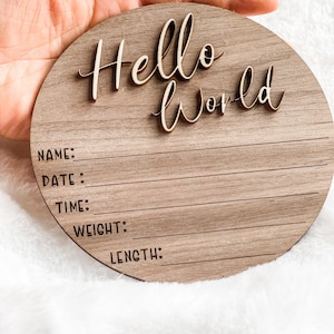 Hello World Birth Announcement Sign, Wooden Baby Stats Disc, Baby Photo Prop, Baby Shower Gift, Gift for New Mom