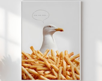 Funny Kitchen Wall Art, French Fries Funny Saying Print, Seagull Kitchen Poster, Funny Seagull with Fries Wall Decor, Cute Seagull Ai Art