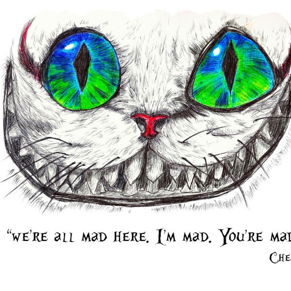 Cheshire Cat Quote, original artwork, pen and ink artwork, house art, instant art, digital download, alice in wonderland illustration