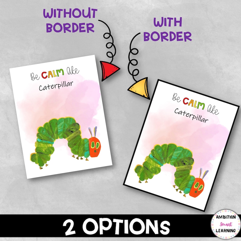May include: Two art prints with a watercolor design. One print has a white background and no border, the other has a black border. Both prints feature a green caterpillar and the text "Be CALM like Caterpillar."