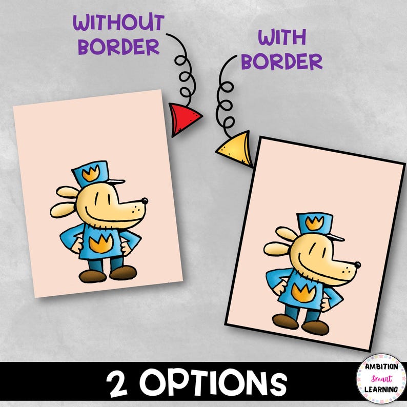 May include: Two illustrations of a cartoon dog character in a blue uniform and hat, with and without a black border. The text above reads "WITHOUT BORDER" and "WITH BORDER". The bottom text says "2 OPTIONS".