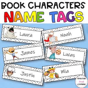 May include: Name tags with illustrations of book characters. Each tag has a black polka dot border and a name, such as Laura, Noah, James, Lucas, Justin, and Mia. The text "BOOK CHARACTERS NAME TAGS" is at the top.
