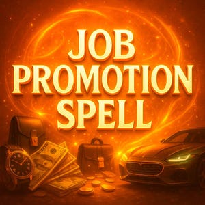 Puede incluir: Imagen con el texto "JOB PROMOTION SPELL" en letras doradas sobre un fondo naranja. La imagen incluye un reloj, dinero, maletines, monedas y un coche, todo en una luz cálida y brillante.