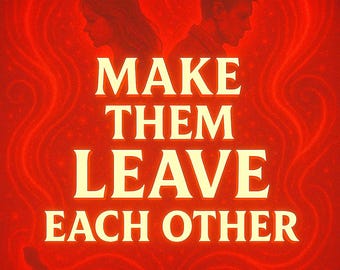 Powerful Separation to Separate Lovers, Fast Love Separation Spell, Make Them Break Up a Couple Breakup Spell, Remove Third Party Spell