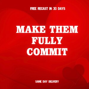 May include: A red background with white text that reads "MAKE THEM FULLY COMMIT." The image also includes the text "FREE RECAST IN 30 DAYS" and "SAME DAY DELIVERY."