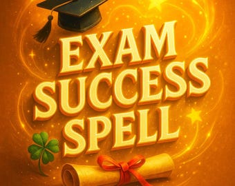 May include: An illustration with the words "EXAM SUCCESS SPELL" in gold lettering. A graduation cap, a scroll tied with a red ribbon, a four-leaf clover, and stars are also featured on a golden background.